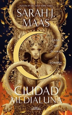 Ciudad Medialuna 3: Casa de Flama Y Sombra - Sarah J. Maas