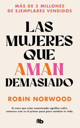 Las Mujeres Que Aman Demasiado (Edición limitada) - Robin Norwood