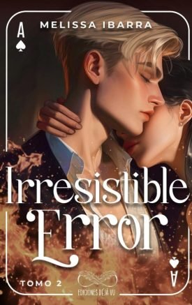 Irresistible Error, tomo 2 - Melissa Ibarra