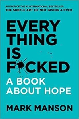 Everything Is F*Cked: A Book About Hope - Manson, Mark