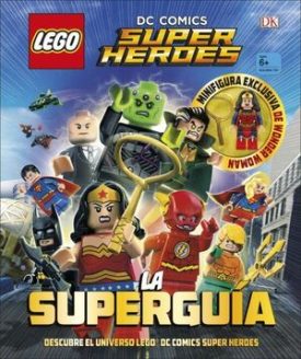 Lego Dc Comics Super Héroes. La Superguía -