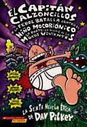 El Capitan Calzoncillos Y La Feroz Batalla Contra El Niño Mocobionico 1 - Dav Pilkey