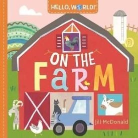 Hello  World  On The Farm - Jill Mcdonald