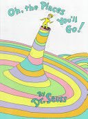 Oh, The Places You'll Go! - Seuss