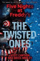 Five Nights At Freddy's 2: The Twisted Ones - Scott Cawthon;Kira Breed-Wrisley