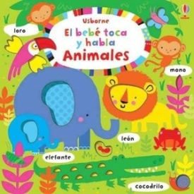 El Bebé Toca Y Habla: Animales - Fiona Watt