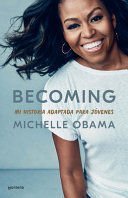 Becoming. Mi Historia Adaptada Para Jóvenes - Michelle Obama