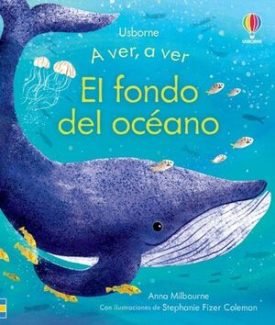 A Ver A Ver: El Oceano - Anna Milbourne