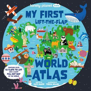 Lonely Planet Kids My First Lift-The-Flap World Atlas 1