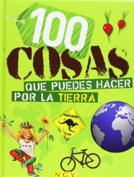 100 Cosas Que Puedes Hacer Por La Tierra - Ngv