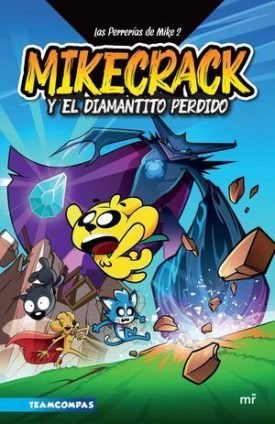 Las Perrerias De Mike 2. Mikecrack En Busca Del Diamantito Perdido - Mikecrack