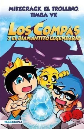 Los Compas 1: Y El Diamantito Legendario (Edicion A Color) - Mikecrack / El Trollino / Timba Vk