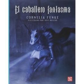 El Caballero Fantasma - Funke,Cornelia