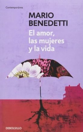 El Amor, Las Mujeres Y La Vida - Mario Benedetti