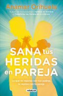Sana Tus Heridas En Pareja - Anamar Orihuela