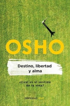 Destino, Libertad Y Alma - Osho