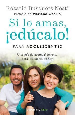 Si Lo Amas, ¡Edúcalo! Para Adolescentes - Busquets Nosti, Rosario