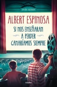 Si Nos Enseñaran A Perder, Ganaríamos Siempre - Albert Espinosa