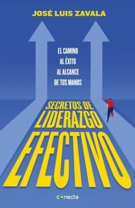 Secretos De Liderazgo Efectivo - Zavala, Jose Luis