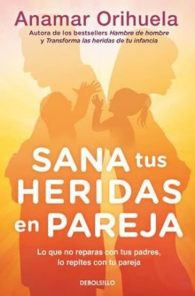 Sana Tus Heridas En Pareja - Orihuela, Anamar