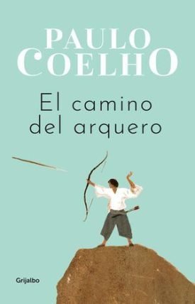 El Camino Del Arquero - Coelho, Paulo