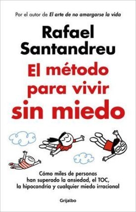 El Metodo Para Vivir Sin Miedo - Santandreu, Rafael