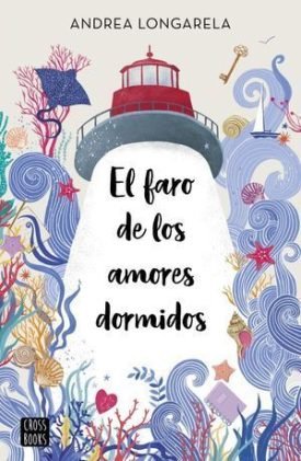 El Faro De Los Amores Dormidos - Longarela, Andrea