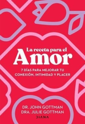 La Receta Para El Amor - Gottman, Julie S.