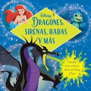 Disney. Dragones, Sirenas, Hadas Y Mas -