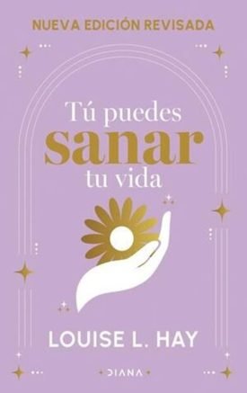 Tú Puedes Sanar Tu Vida - Louise L. Hay