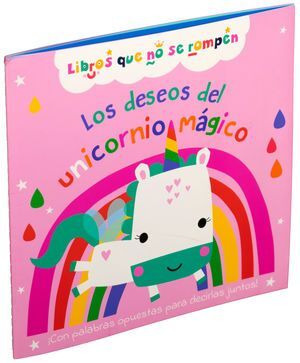 Los Deseos Del Unicornio Magico. Libros Que No Se Rompen -