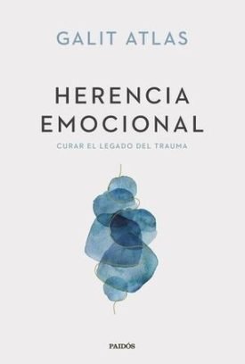 Herencia Emocional - Galit Atlas