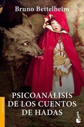 Psicoanálisis De Los Cuentos De Hadas - Bruno Bettelheim