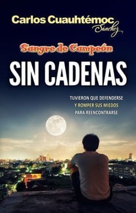 Sangre De Campeon. Sin Cadenas (Nueva Portada) - Cuauhtemoc, Carlos