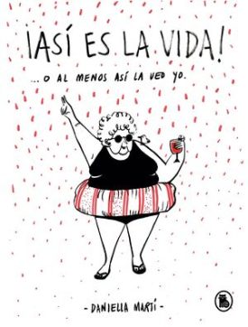 ¡Así Es La Vida! O Al Menos Así La Veo Yo... - Daniella Martí