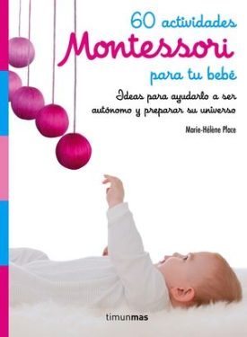 60 Actividades Montessori Para Tu Bebé - Place, Marie Hélène