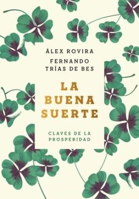 La Buena Suerte - Fernando Trias De Bes, Alex Rovira Celma