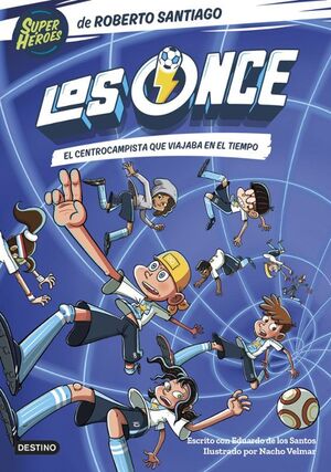 Los Once 3. El Centrocampista Que Viajaba En El Tiempo