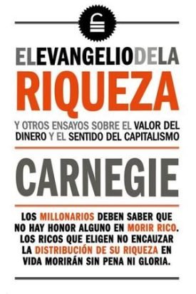 Evangelio De La Riqueza - Andrew Carnegie