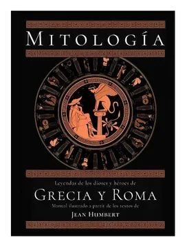 Mitologia De Grecia Y Roma - Humbert, Jean