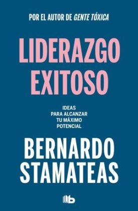 Liderazgo Exitoso - Bernardo Stamateas