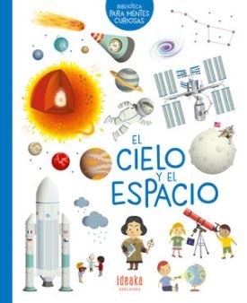 Biblioteca Para Mentes Curiosas: El Cielo Y El Espacio - Loubier, Virginie