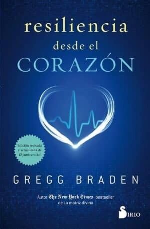 Resiliencia Desde El Corazón - Braden, Gregg