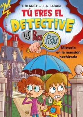 Tu Eres El Detective Con Los Buscapistas 3. Misterio En La Mansió N Hechizada (Tú Eres El Detective Con Los Buscapistas 3) - Teresa Blanch