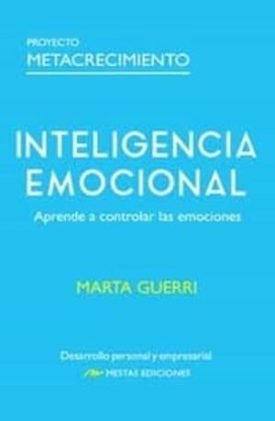 Inteligencia Emocional: Proyecto Metacrecimiento - Marta Guerri