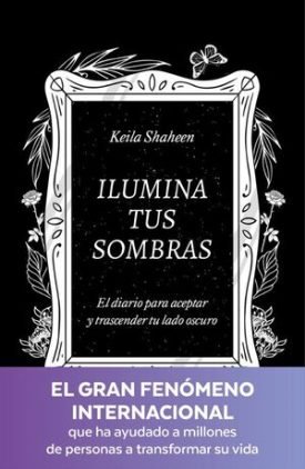 Ilumina Tus Sombras - Keila Shaheen