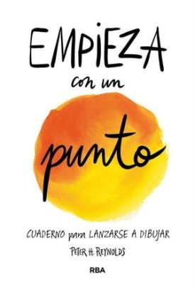 Empieza Con Un Punto - Reynolds, Peter H.