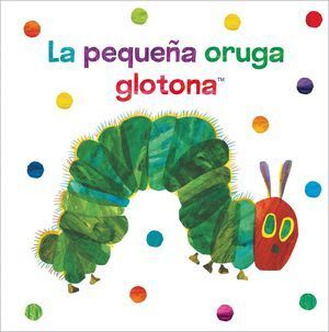 La Pequeña Oruga Glotona (Libro De Tela)