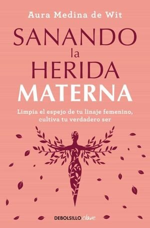 Sanando La Herida Materna
