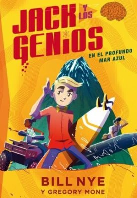 Jack Y Los Genios 2: En El Profundo Mar Azul - Bill Nye, Gregory Mone